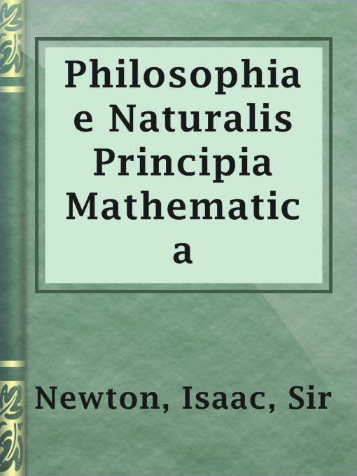 Sir Isaac Newton创作的Philosophiae Naturalis Principia Mathematica作品的详细信息 - 可供借阅